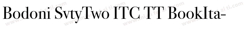 Bodoni SvtyTwo ITC TT BookIta字体转换